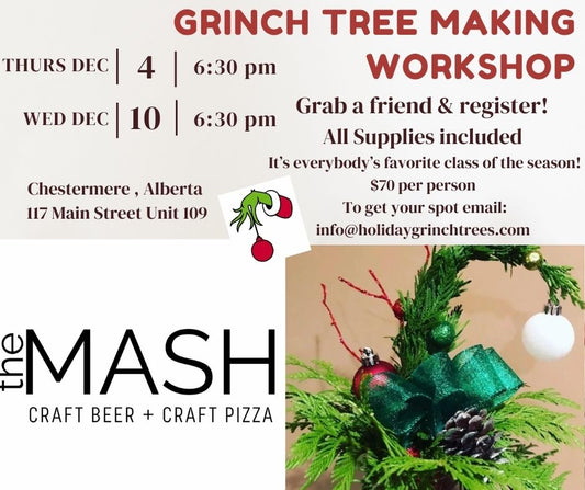 Dec 10, 2025 THE MASH Grinch Tree Workshop Chestermere