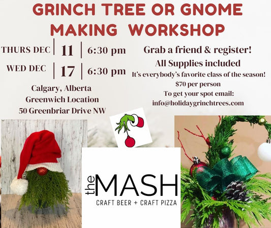 Dec 17, 2025 THE MASH Grinch Tree OR Gnome Workshop Greenwich